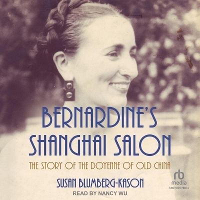 Bernardine's Shanghai Salon - Susan Blumberg-Kason