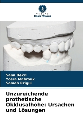 Unzureichende prothetische Okklusalhöhe - Sana Bekri, Yosra Mabrouk, Sameh Rzigui