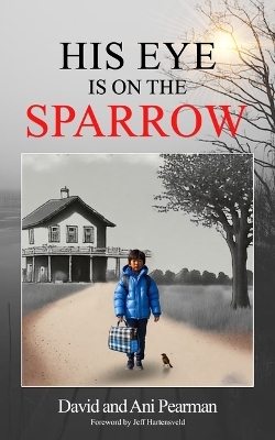 His Eye Is On The Sparrow - David Pearman, Ani Pearman