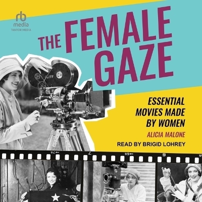 The Female Gaze - Alicia Malone