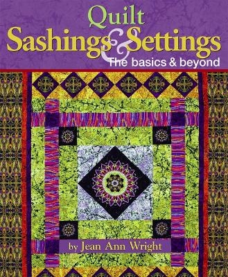 Quilt Sashings & Settings - Jean Ann Wright