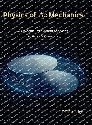 The Physics of Delta-C Mechanics - D T Froedge