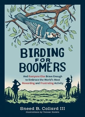 Birding for Boomers - Sneed B Collard III