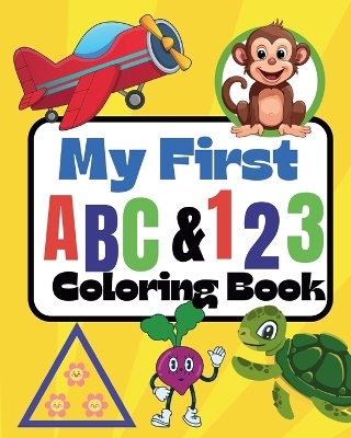 My first ABC and 123 Coloring Book - Sara McMihaela