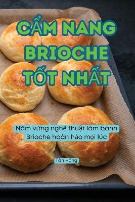 CẨm Nang Brioche TỐt NhẤt -  T�n Hồng