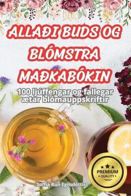 Allaði Buds Og Blómstra Maðkabókin -  Soffía Rún Egilsdóttir