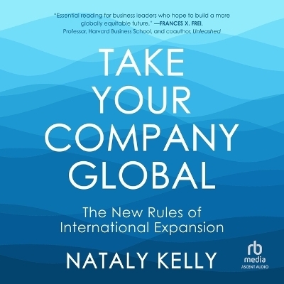 Take Your Company Global - Nataly Kelly