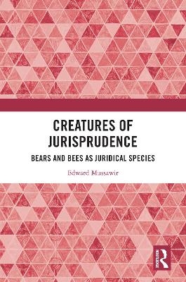 Creatures of Jurisprudence - Edward Mussawir