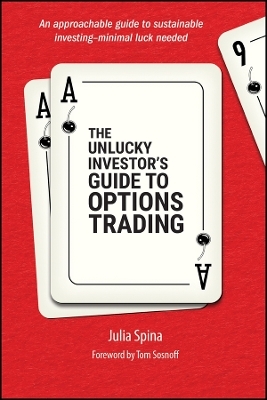 The Unlucky Investor's Guide to Options Trading - Julia Spina