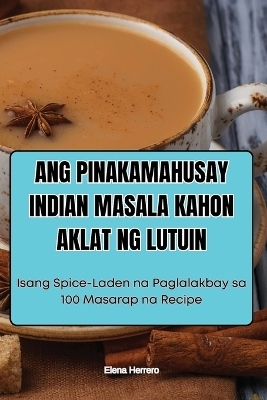 Ang Pinakamahusay Indian Masala Kahon Aklat Ng Lutuin -  Elena Herrero