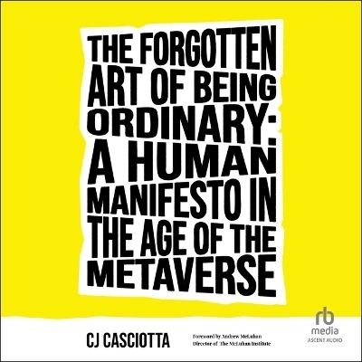 The Forgotten Art of Being Ordinary - CJ Casciotta