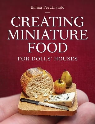 Creating miniature food for dolls' houses - Emma Ferdinando