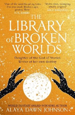 The Library of Broken Worlds - Alaya Dawn Johnson