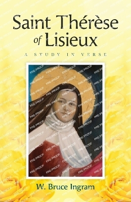 Saint Thérèse Of Lisieux - W Bruce Ingram