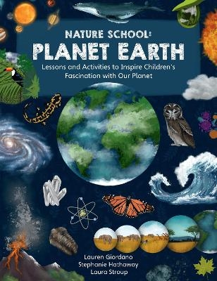 Nature School: Planet Earth - Lauren Giordano, Stephanie Hathaway, Laura Stroup