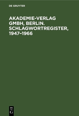 Akademie-Verlag GmbH, Berlin. Schlagwortregister, 1947Â¿1966 - 