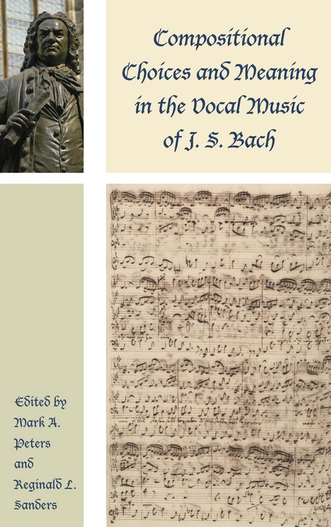 Compositional Choices and Meaning in the Vocal Music of J. S. Bach - 