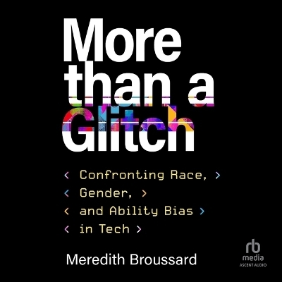 More Than a Glitch - Meredith Broussard