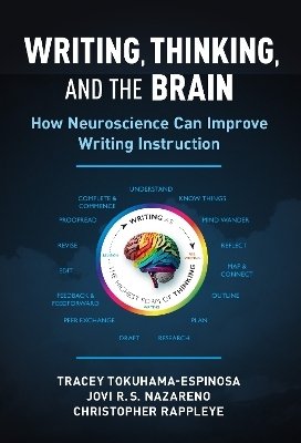 Writing, Thinking, and the Brain - Tracey Tokuhama-Espinosa, Jovi R. S. Nazareno, Christopher Rappleye