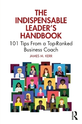 The Indispensable Leader's Handbook - James M. Kerr