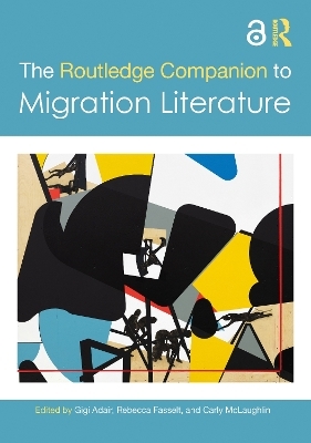 The Routledge Companion to Migration Literature - 