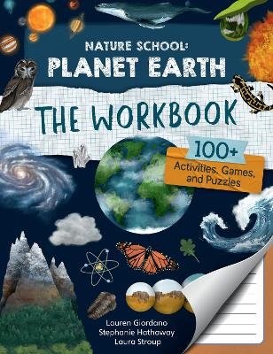 Nature School: Planet Earth: The Workbook - Lauren Giordano, Laura Stroup, Stephanie Hathaway