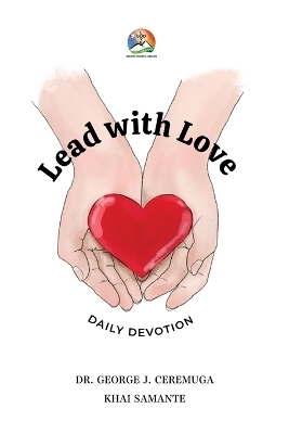 Lead with Love - George Ceremuga, Khai Samante