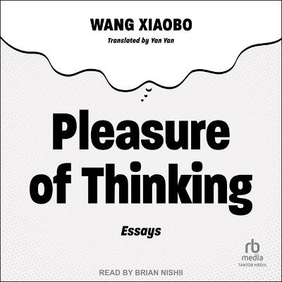 Pleasure of Thinking - Wang Xiaobo