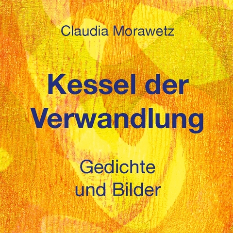 Kessel der Verwandlung - Claudia Morawetz