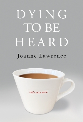 Dying to be Heard - Joanne Lawrence