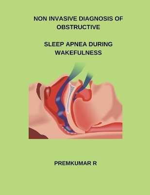 Non Invasive Diagnosis of Obstructive Sleep Apnea During Wakefulness - Premkumar R