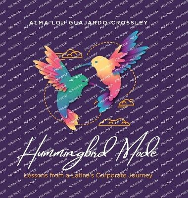 Hummingbird Mode - Alma Lou Guajardo-Crossley