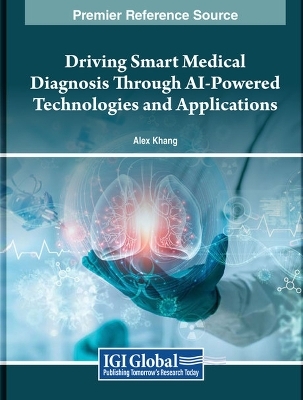 Driving Smart Medical Diagnosis Through AI-Powered Technologies and Applications - 