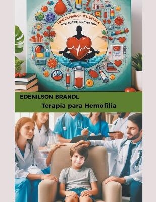 Terapia para Hemofilia - Edenilson Brandl