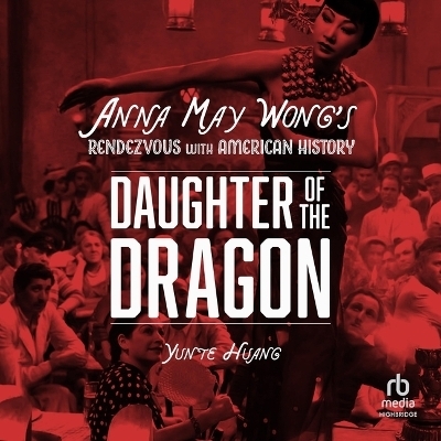 Daughter of the Dragon - Yunte Huang