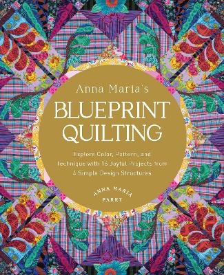 Anna Maria's Blueprint Quilting - Anna Maria Parry