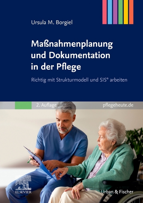 Maßnahmenplanung und Dokumentation in der Pflege - Ursula M. Borgiel