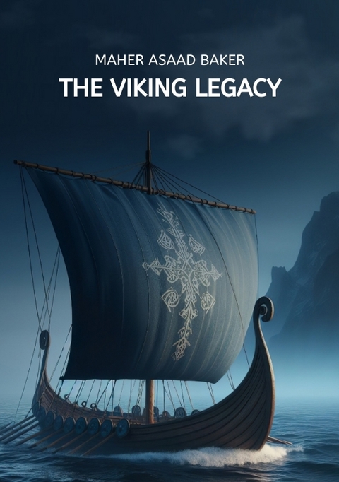 The Viking Legacy - Maher Asaad Baker