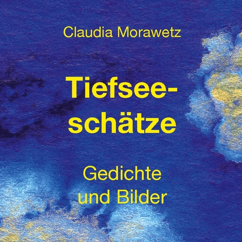 Tiefseeschätze - Claudia Morawetz