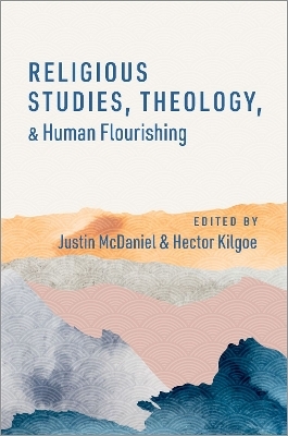 Religious Studies, Theology, and Human Flourishing - 