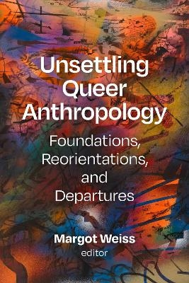 Unsettling Queer Anthropology - 