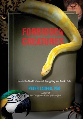 Forbidden Creatures - Peter Laufer