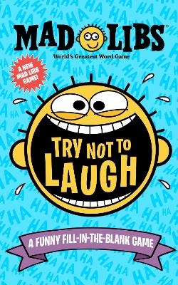 Try Not to Laugh Mad Libs - Gabriella Degennaro