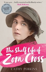 The Shelf Life of Zora Cross - Perkins, Cathy