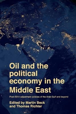 Oil and the Political Economy in the Middle East - 