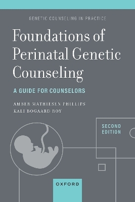 Foundations of Perinatal Genetic Counseling - MS Kali Bogaard Roy, MS Amber Mathiesen