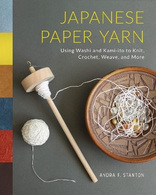 Japanese Paper Yarn - Andra F. Stanton