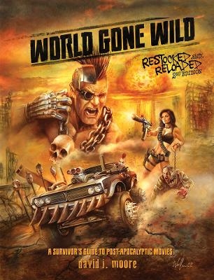 World Gone Wild, Restocked and Reloaded 2nd Edition - David J. Moore