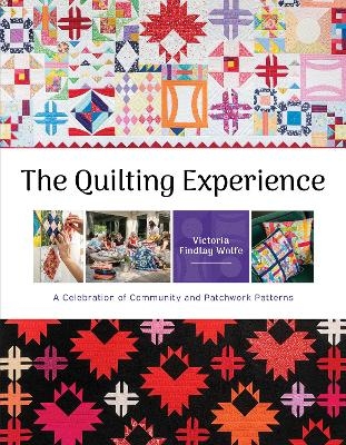 The Quilting Experience - Victoria Findlay Wolfe