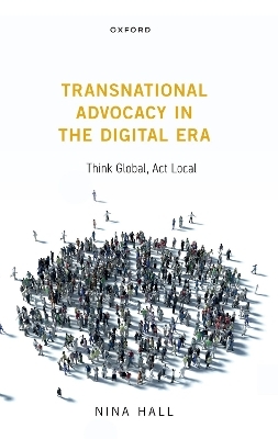 Transnational Advocacy in the Digital Era - Nina Hall